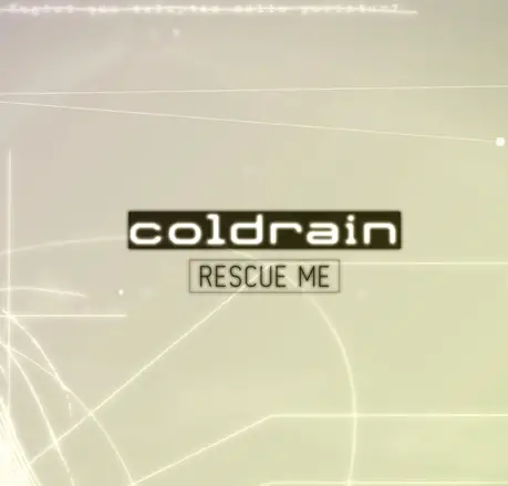 Coldrain (JAP) : Rescue Me
